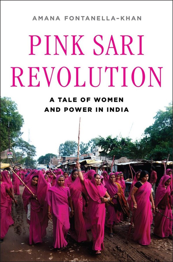 Pink Sari Revolution by Amana Fontanella-khan, Hardcover | Indigo Chapters