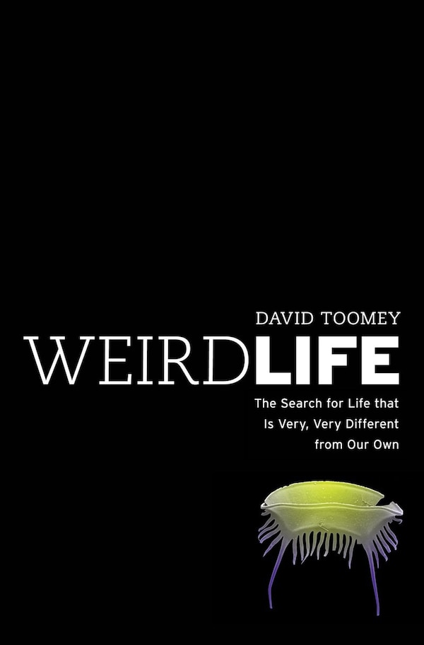 Weird Life by David Toomey, Hardcover | Indigo Chapters