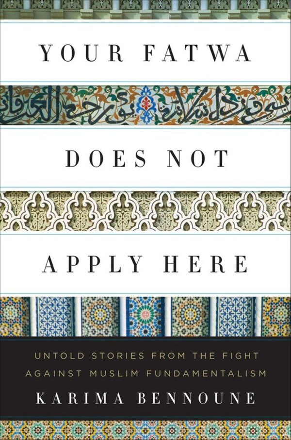 Your Fatwa Does Not Apply Here by Karima Bennoune, Hardcover | Indigo Chapters