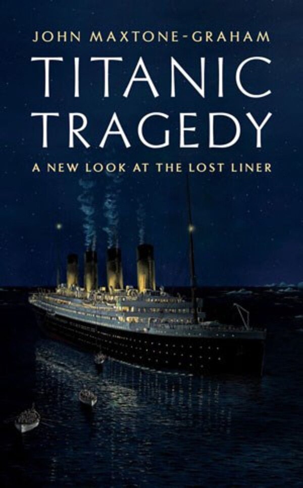 Titanic Tragedy by John Maxtone-graham, Hardcover | Indigo Chapters