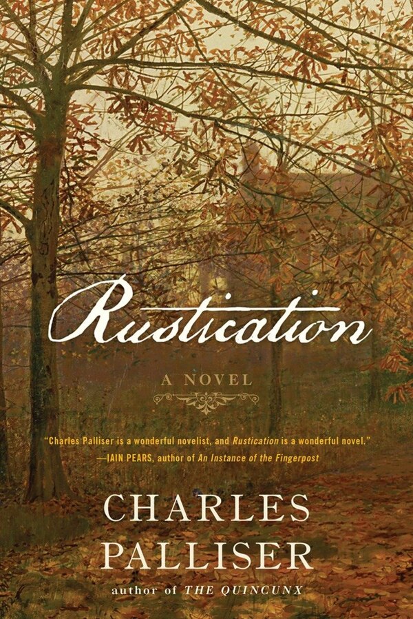 Rustication by Charles Palliser, Hardcover | Indigo Chapters