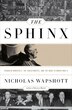 The Sphinx by Nicholas Wapshott, Hardcover | Indigo Chapters