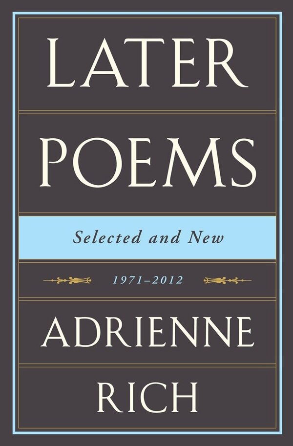 Later Poems by Adrienne Rich, Hardcover | Indigo Chapters