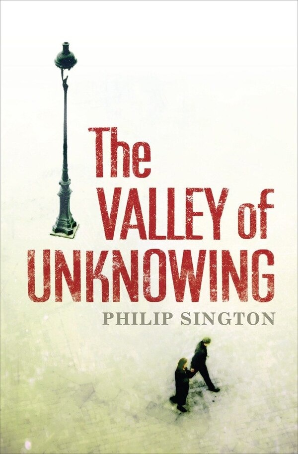 The Valley Of Unknowing by Philip Sington, Hardcover | Indigo Chapters