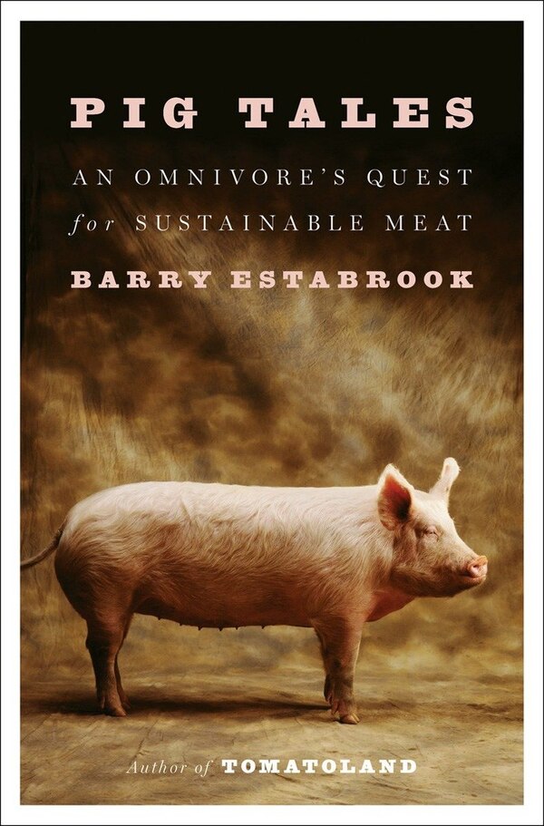 Pig Tales by Barry Estabrook, Hardcover | Indigo Chapters