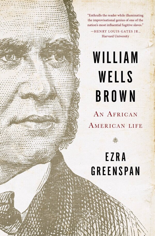 William Wells Brown by Ezra Greenspan, Hardcover | Indigo Chapters