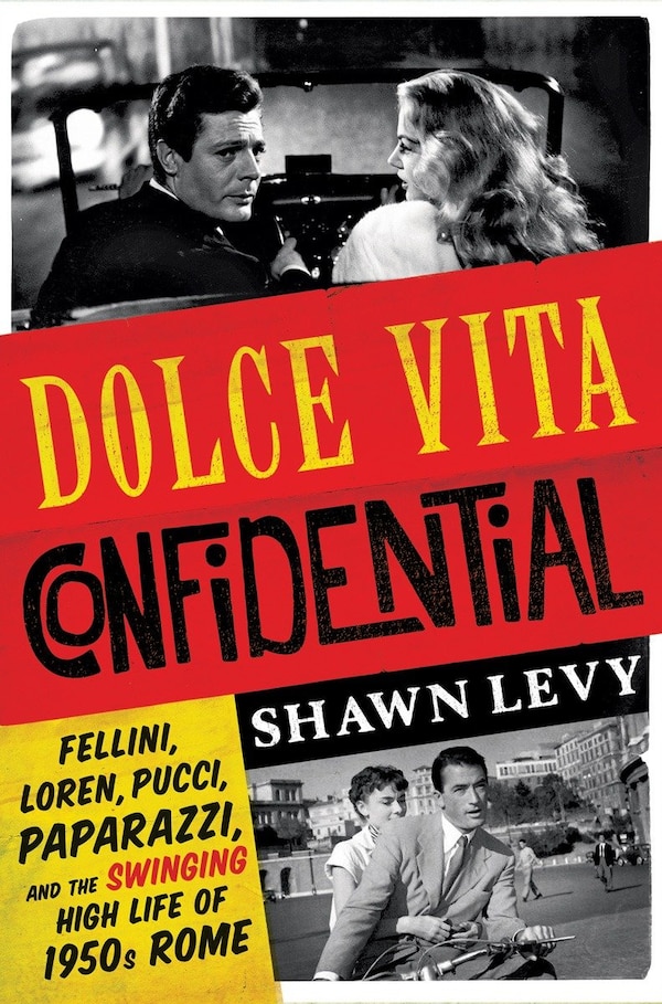 Dolce Vita Confidential by Shawn Levy, Hardcover | Indigo Chapters