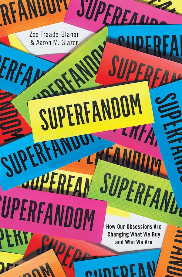 Superfandom by Zoe Fraade-blanar, Hardcover | Indigo Chapters