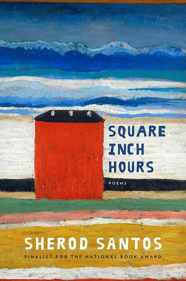 Square Inch Hours by Sherod Santos, Hardcover | Indigo Chapters