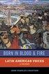 Born In Blood And Fire by John Charles Chasteen, Paperback | Indigo Chapters