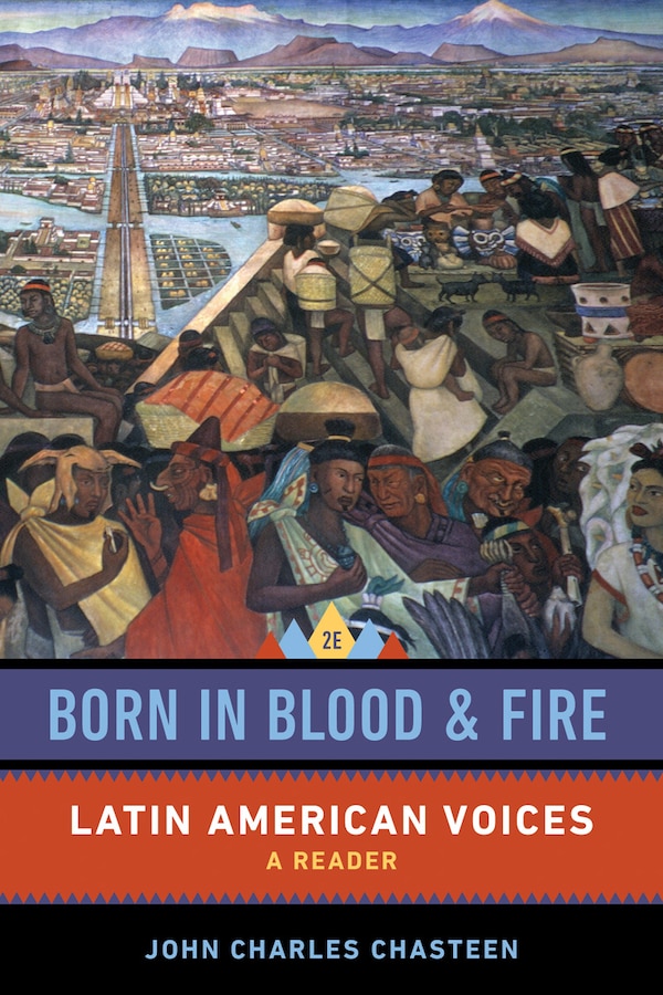 Born In Blood And Fire by John Charles Chasteen, Paperback | Indigo Chapters