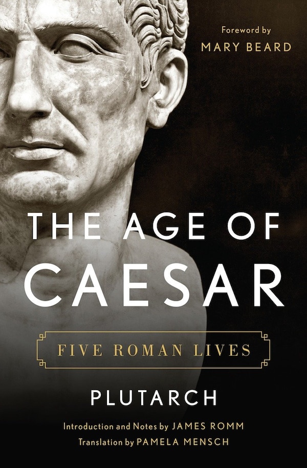 The Age Of Caesar by Plutarch Plutarch, Hardcover | Indigo Chapters