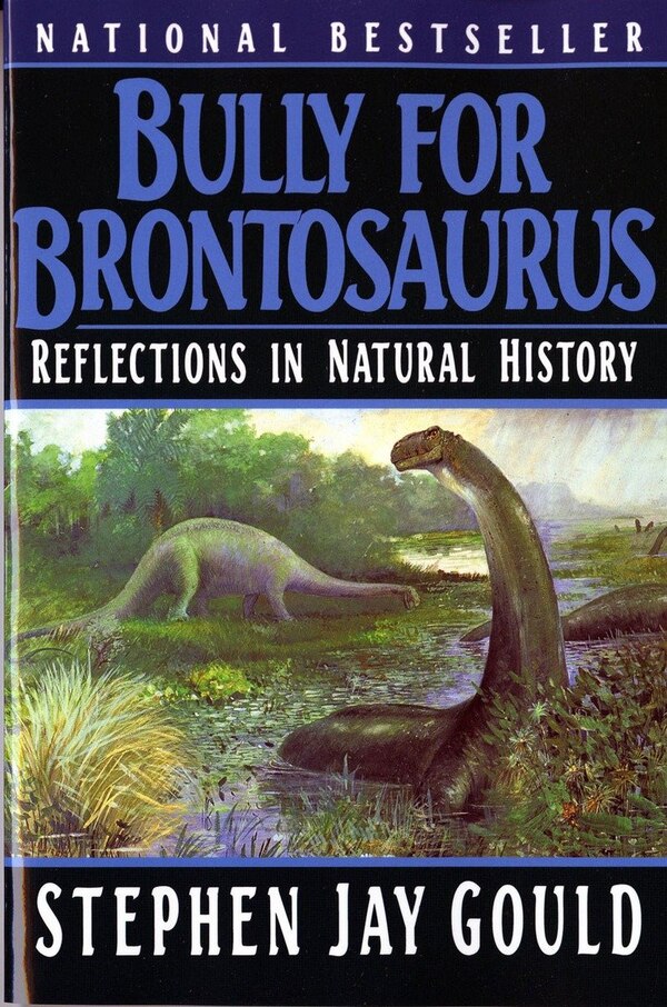 Bully For Brontosaurus by Stephen Jay Gould, Paperback | Indigo Chapters