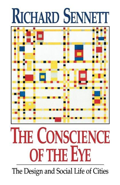 Conscience Of The Eye by Richard Sennett, Paperback | Indigo Chapters