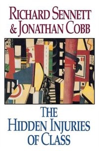 Hidden Injuries Of Class by Richard Sennett, Paperback | Indigo Chapters