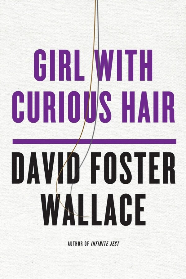 Girl With Curious Hair by David Foster Wallace, Paperback | Indigo Chapters