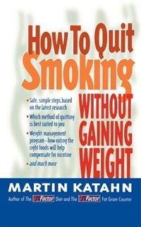 How To Quit Smoking Without Gaining Weight by Martin Katahn, Paperback | Indigo Chapters