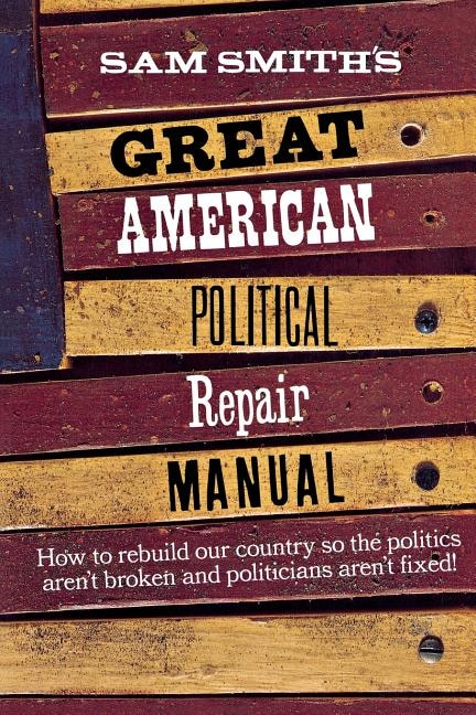 Sam Smiths Great American Political Repair Manual, Paperback | Indigo Chapters