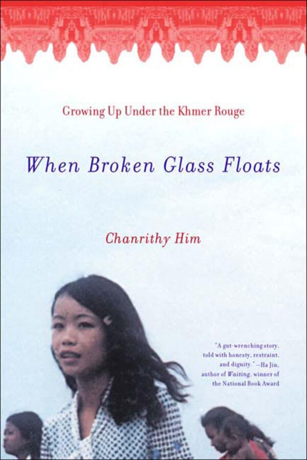 When Broken Glass Floats by Chanrithy Him, Paperback | Indigo Chapters