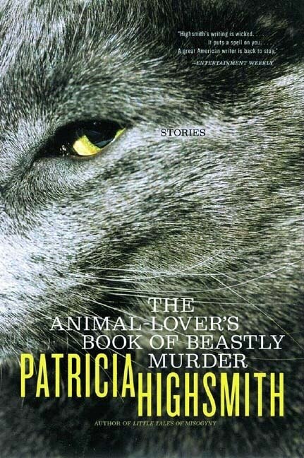 Animal Lovers Book of Beastly Murder by PATRICIA HIGHSMITH, Paperback | Indigo Chapters