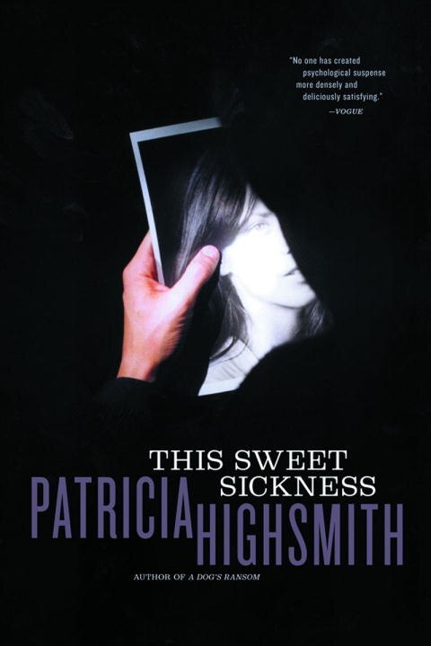 This Sweet Sickness by PATRICIA HIGHSMITH, Paperback | Indigo Chapters