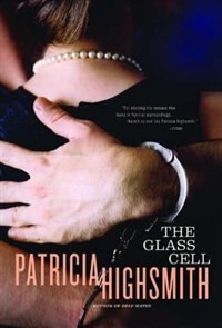 Glass Cell by PATRICIA HIGHSMITH, Paperback | Indigo Chapters