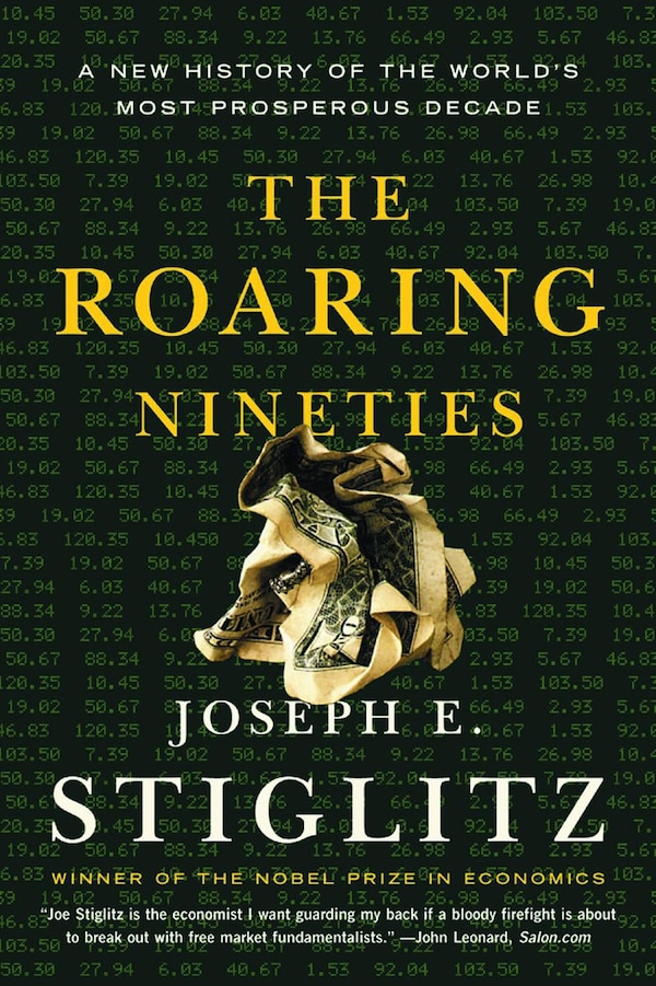 Roaring Nineties by Joseph E Stiglitz, Paperback | Indigo Chapters