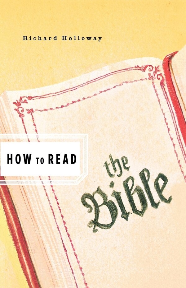 How to Read the Bible by Richard Holloway, Paperback | Indigo Chapters