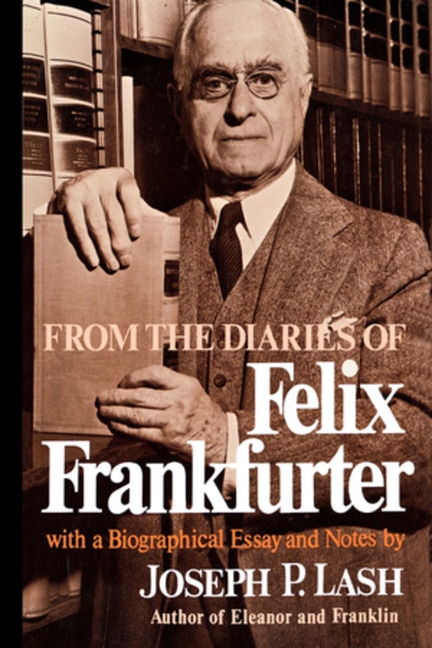 From the Diaries of Felix Frankfurter, Paperback | Indigo Chapters