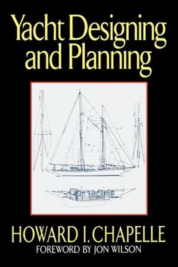 Yacht Designing and Planning by Howard I Chapelle, Paperback | Indigo Chapters