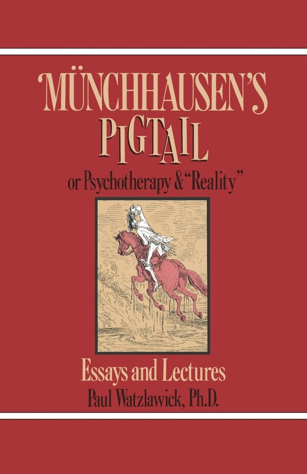 Munchausen's Pigtail by Paul Watzlawick, Paperback | Indigo Chapters