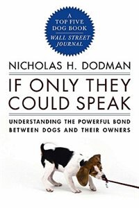 If Only They Could Speak by Nicholas H Dodman, Paperback | Indigo Chapters