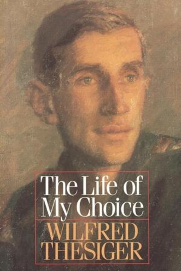 The Life of My Choice by Wilfred Thesiger, Paperback | Indigo Chapters