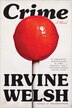 Crime by Irvine Welsh, Paperback | Indigo Chapters