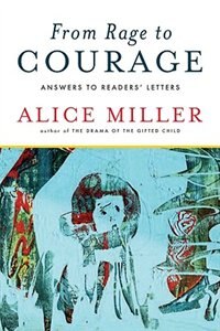 From Rage To Courage by Alice Miller, Paperback | Indigo Chapters