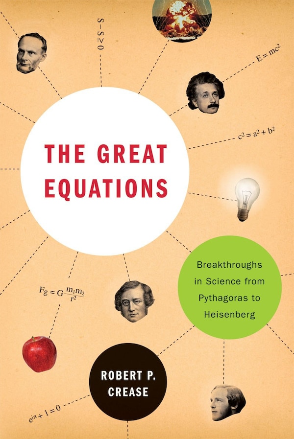 The Great Equations by Robert P Crease, Paperback | Indigo Chapters