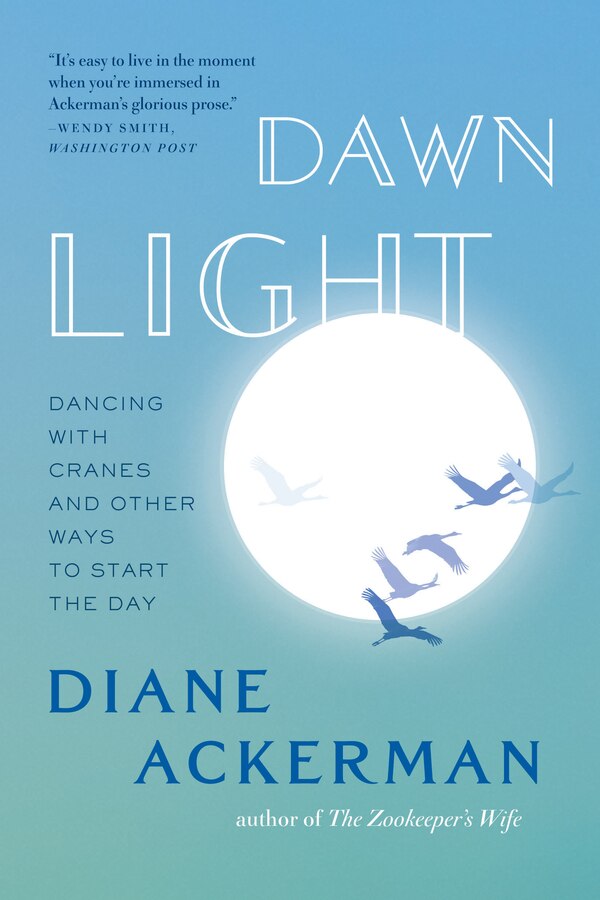 Dawn Light by Diane Ackerman, Paperback | Indigo Chapters