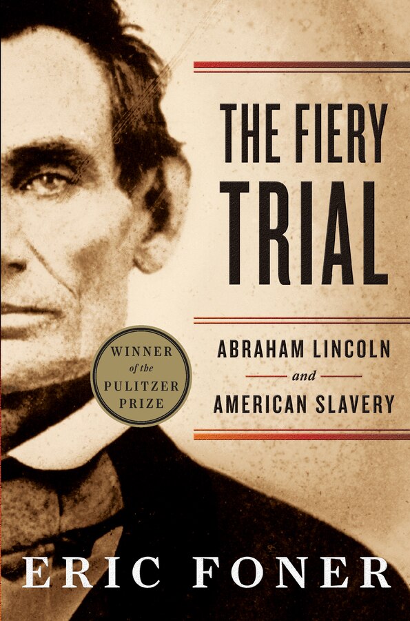 The Fiery Trial by Eric Foner, Paperback | Indigo Chapters