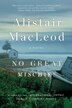 No Great Mischief by Alistair Macleod, Paperback | Indigo Chapters