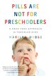 Pills Are Not for Preschoolers by Marilyn Wedge, Paperback | Indigo Chapters