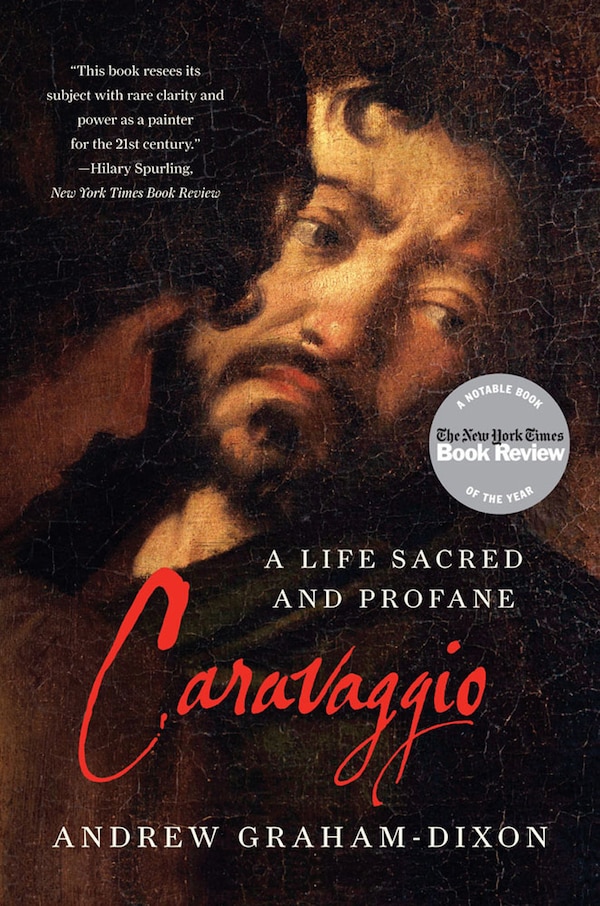 Caravaggio by Andrew Graham-Dixon, Paperback | Indigo Chapters