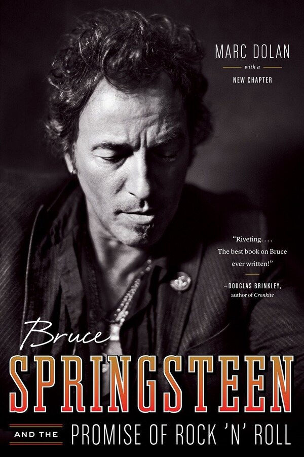 Bruce Springsteen And The Promise Of Rock 'n' Roll by Marc Dolan, Paperback | Indigo Chapters