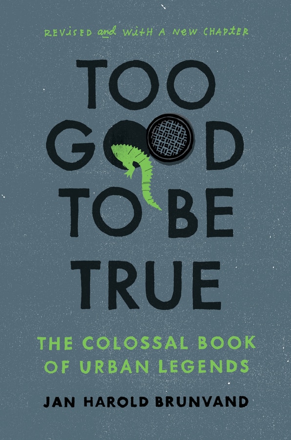 Too Good To Be True by Jan Harold Brunvand, Paperback | Indigo Chapters