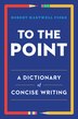 To The Point by Robert Hartwell Fiske, Paperback | Indigo Chapters