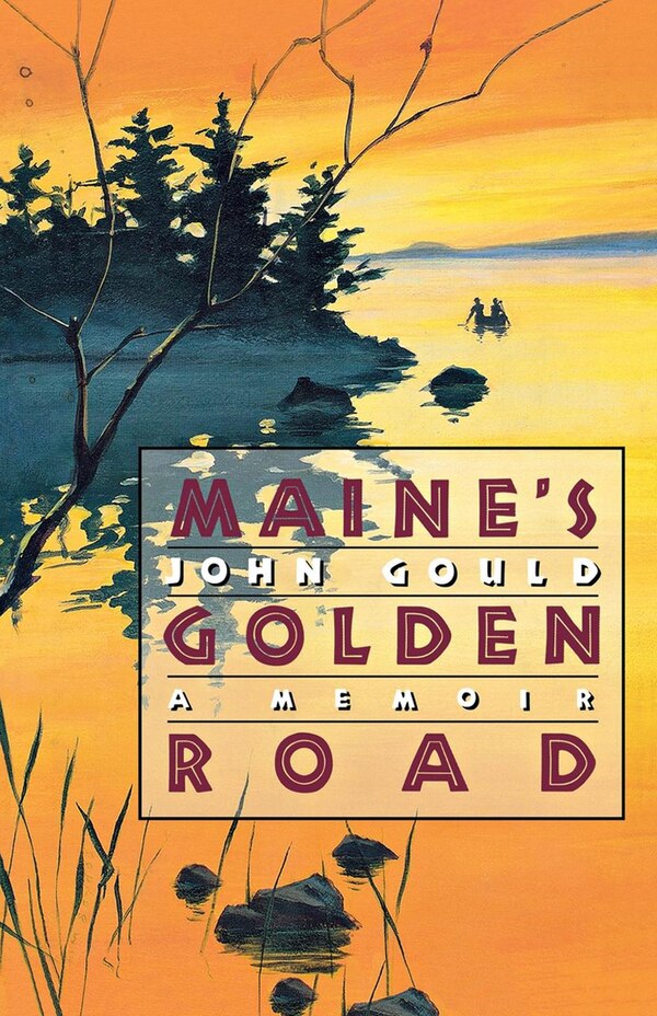 Maine's Golden Road by John Gould, Paperback | Indigo Chapters