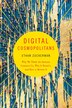 Digital Cosmopolitans by Ethan Zuckerman, Paperback | Indigo Chapters