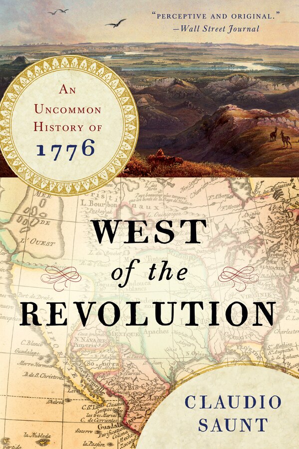 West Of The Revolution by Claudio Saunt, Paperback | Indigo Chapters