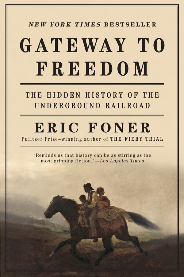 Gateway To Freedom by Eric Foner, Paperback | Indigo Chapters