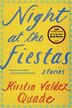 Night At The Fiestas by Kirstin Valdez Quade, Paperback | Indigo Chapters