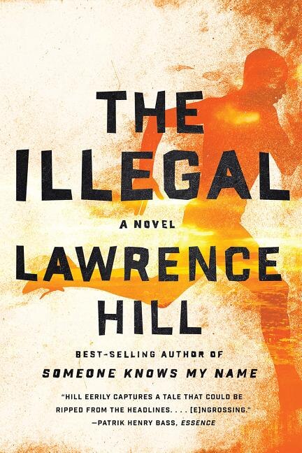 The Illegal by Lawrence Hill, Paperback | Indigo Chapters